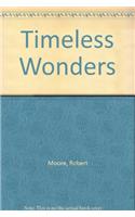 Timeless Wonders : A Fantastic Journey Through The Worlds Natural Beauties
