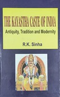 The Kayastha Caste Of India Antiquity, Tradition And Modernity