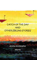 Catch of the Day & Other Sibling Stories