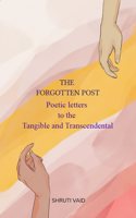 THE FORGOTTEN POST - Poetic letters to the Tangible and Transcendental