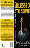 Blessed To Serve Shantilal Muttha