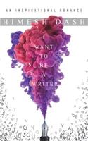 I want to be a writer