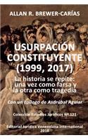 Usurpación Constituyente (1999, 2017): La historia se repite: una vez como farsa y la otra como tragedia