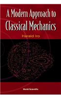Modern Approach to Classical Mechanics