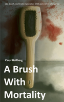 Brush With Mortality