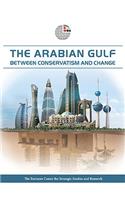 The Arabian Gulf: Between Conservatism and Change