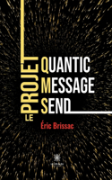 Quantic Message Send Le projet QMS