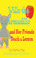 Willo the Armadillo and Her Friends Teach a Lesson