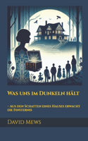 Was uns im Dunkeln hält