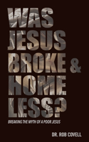 Was Jesus Broke & Homeless?