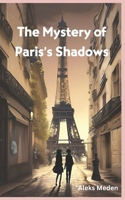 The Mystery of Paris's Shadows