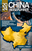 China Reiseführer 2024: Praktische Informationen, Tipps Und Aktualisierte Informationen(1 Asien Auf Einen Blick)