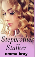 Stepbrother Stalker: (Sinful Stepbrothers)