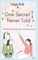 One Secret I Never Told