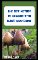 New Method of Healing with Magic Mushroom