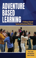 Adventure Based Learning: A Pathway Toward Social and Emotional Wellness