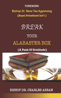 Break Your Alabaster Box