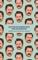 Questions and Answers About Parks and Recreation: How Well Do You Know The Sitcom Parks and Recreation: Parks and Recreation Trivia Book