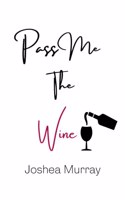 Pass Me The Wine: The overdue girl chat