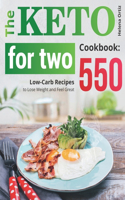 The Keto for Two Cookbook: 550 Low-Carb Recipes to Lose Weight and Feel Great