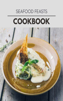 Seafood Feasts Cookbook