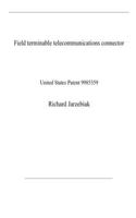 Field terminable telecommunications connector: United States Patent 9985359