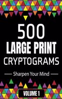 500 Large Print Cryptograms to Sharpen Your Mind