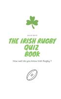 The Irish Rugby Quiz Book