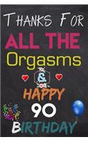Thanks For All The Orgasms and Happy 90 Birthday