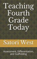 Teaching Fourth Grade Today: Assessment, Differentiation, and Scaffolding