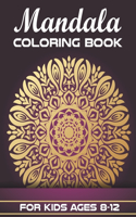 Mandala Coloring Book for Kids Ages 8-12