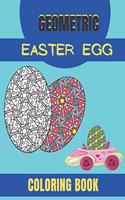 Geometric Easter Egg Coloring Book: Coloring Book for Stress Relief and Relaxation, Geometric Patterns,100 page