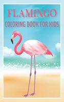 Flamingo Coloring Book For Kids: Flamingo Coloring Gift Book For Kids