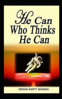 He Can Who Thinks He Can(classics illustrated)