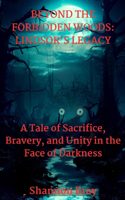 Beyond the Forbidden Woods