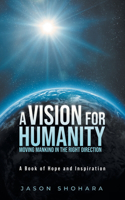 Vision for Humanity Moving Mankind in the Right Direction