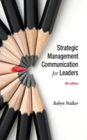 Strategic Management Communication for Leaders 5e