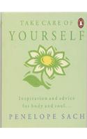 Take Care Of Yourself : Inspiration And Advice For Body And Soul