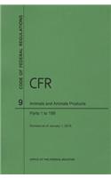 Code of Federal Regulations, Title 9, Animals and Animal Products, PT. 1-199, Revised as of January 1, 2015