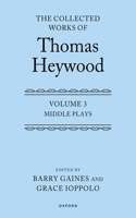 Collected Works of Thomas Heywood, Volume 3