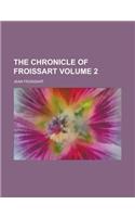 The Chronicle of Froissart Volume 2