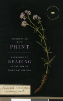 Interacting with Print: Elements of Reading in the Era of Print Saturation(Emersion: Emergent Village resources for communities of faith)
