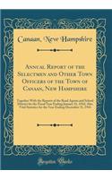 Annual Report of the Selectmen and Other Town Officers of the Town of Canaan, New Hampshire: Together With the Reports of the Road Agents and School District for the Fiscal Year Ending January 31, 1942; Also Vital Statistics for the Year Ending Dec