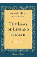 The Laws of Life and Health (Classic Reprint)