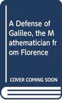 Defense of Galileo, the Mathematician from Florence