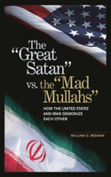 Great Satan vs. the Mad Mullahs