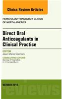 Direct Oral Anticoagulants in Clinical Practice: An Issue of Hematology/Oncology Clinics of North America