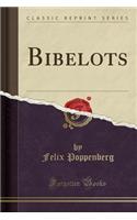Bibelots (Classic Reprint)
