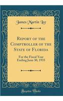 Report of the Comptroller of the State of Florida: For the Fiscal Year Ending June 30, 1935 (Classic Reprint)