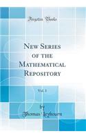New Series of the Mathematical Repository, Vol. 1 (Classic Reprint)